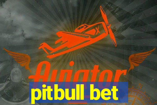 pitbull bet